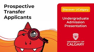 Discover UCalgary 10minute Presentation for Transfer Applicants [upl. by Ira541]