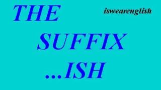 🔵 The Suffix ish  ESL British English Pronunciation [upl. by Warfourd]