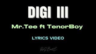 MR TEE  DIGII III ft TENORBOY LYRICS VIDEO [upl. by Hannahoj]