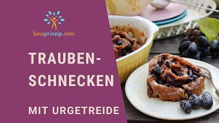 Gesundes Rezept  TraubenSchnecken Zimtschnecken mit Urgetreide [upl. by Claretta]