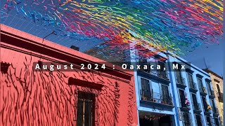 5 days in Oaxaca August 2024 [upl. by Oidiple]