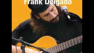 Frank DelgadoLa Otra Orilla [upl. by Franz]