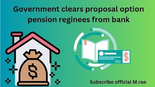 Government clears proposal option pension reginees from bank Manishrao95 [upl. by Lucrece871]