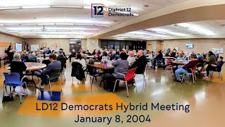 LD12 Dems Hybrid Monthly Meeting 010824 [upl. by Ardnossac]