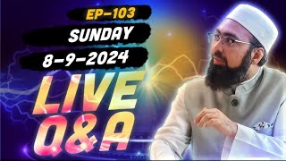 EP 103  Live QampA  Dr Mufti Yasir Nadeem al Wajidi [upl. by Dewayne929]