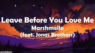 Marshmello feat Jonas Brothers  Leave Before You Love Me Lyrics [upl. by Llennod]