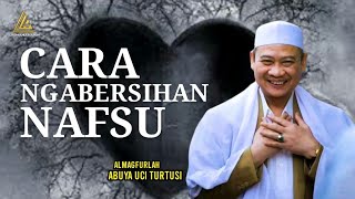 CARA NGABERSIHAN NAFSU  ABUYA UCI TURTUSI [upl. by Brotherson]