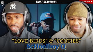 ScHoolboy Q Devin Malik amp Lance Skiiwalker  quotLove Birdsquot amp quotCootiesquot  FIRST REACTION [upl. by Kaslik125]