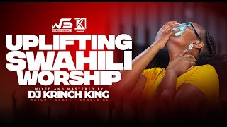 DEEP SWAHILI WORSHIP MIX OF ALL TIME 2024  WORSHIP GOSPEL MIX  DJ KRINCH KING [upl. by Anelagna125]