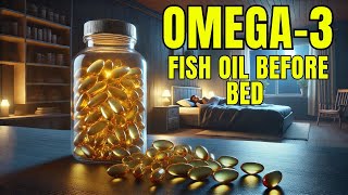 Take Omega3 Fish Oil Before Bed Here’s What Happens to Your Body  Fish Oil Benefits [upl. by Nibas]