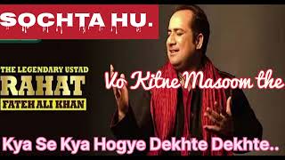 Sochta hoo  Rahat fateh ali khan Vo kitne masoom the सोचता हूँ वो कितने मासुम थे [upl. by Ondrea]