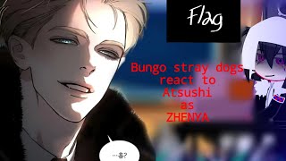 Bungo stray dogs react to ATSUSHI as ZHENYA  bsd x codename anastasia  discountinued  og idea [upl. by Ellerret]