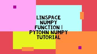 LINSPACE NUMPY FUNCTION  PYTOHN NUMPY TUTORIAL [upl. by Asher]