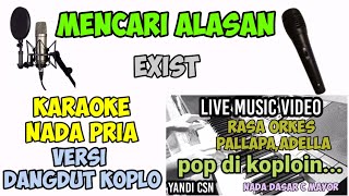 MENCARI ALASAN EXIST KARAOKE VERSI DANGDUT KOPLO [upl. by Gine]