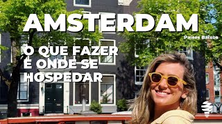 O QUE FAZER E ONDE SE HOSPEDAR EM AMSTERDAM PAÍSES BAIXOS EP 1 ROTEIRO DE 5 DIAS [upl. by Nwahsel285]