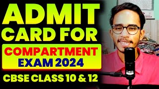 Compartment Exam 2024 Admit Card Kab Aayega   CBSE Compartment Exam 2024 Admit Card [upl. by Alvord]