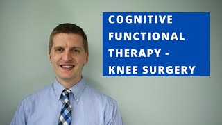 Cognitive Functional Therapy After Knee Replacement [upl. by Elocn]