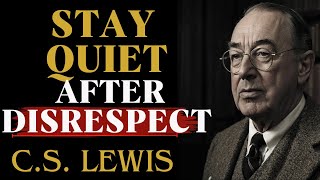 CS Lewis Stay Quiet After Disrespect  CS Lewis Sermons [upl. by Drareg]