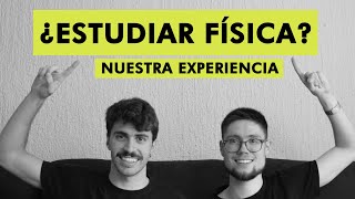 ¿Por Qué ESTUDIAR FÍSICA 2 Físicos Resuelven Tus Dudas con su Experiencia en la Carrera de Física [upl. by Tonia]