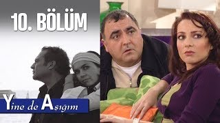 Yine de Aşığım 10 Bölüm [upl. by Mariette114]