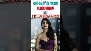 Shruti hassan ka blood group shrutihaasan bloodgroup bloodtype [upl. by Senoj]