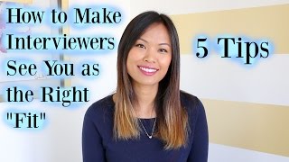 How to Make Interviewers See You as the Right “Fit” for the Job  5 Tips [upl. by Hillyer520]