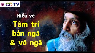 Osho sách nóiHiểu về tâm trí bản ngã vô ngãLược trích từ Thuyền rỗngTrang TửCDTV [upl. by Ylle640]