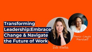 Transforming Leadership Embrace Change amp Navigate the Future of Work [upl. by Carla895]