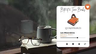 Les Miserables  Volume 4  Book 5  Chapter 1  Bite at a Time Books [upl. by Naimed]