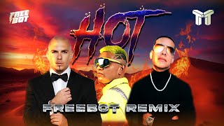 Daddy Yankee x Pitbull  Hot FREEBOT REMIX TEKTRIBAL [upl. by Nazarius]