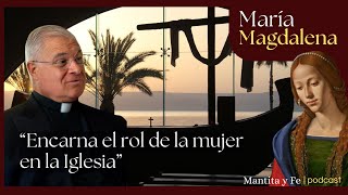 ¿Qué le dice MARÍA MAGDALENA a la MUJER de hoy Con el P Juan María Solana Mantita y Fe 2X15 [upl. by Jaco350]