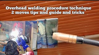 Overhead welding procedure technique 2 moves tips and guide and tricks [upl. by Salbu]