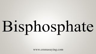 How To Say Bisphosphate [upl. by Gaynor]