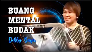 Buang Mental BudakDebby Basjir Khotbah Kristen English Subtittles debbybasjir mezbahsyukurdb [upl. by Ynnel264]