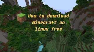 MINECRAFT HOW TO DOWNLOAD MINECRAFT ON LINUX  ENGLISH SUBTITLES [upl. by Auria]