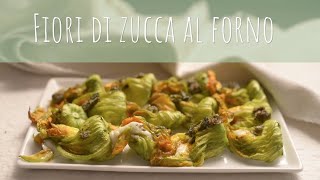 FIORI DI ZUCCA AL FORNO – SANA VELOCE VEGETARIANA [upl. by Anesor]