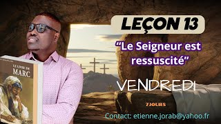 Leçon 13  Le Seigneur est ressuscité  VENDREDI [upl. by Nahor721]