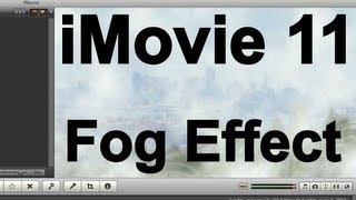 iMovie 11 Special Effects  Fog Effect [upl. by Nirrek]