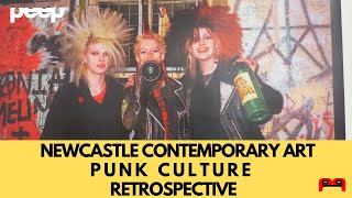 peep® Newcastle Contemporary Art PUNK CULTURE Retrospective full walk through [upl. by Lipfert]