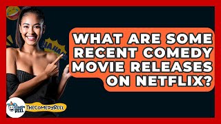 What Are Some Recent Comedy Movie Releases on Netflix  The Comedy Reel [upl. by Searle]