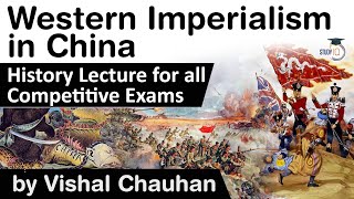 History of Western Imperialism in China  History lecture for all competitive exams [upl. by Salomone]