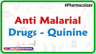 Anti malarial drugs  Quinine  Pharmacology by Dr Rajesh Gubba [upl. by Sharos585]