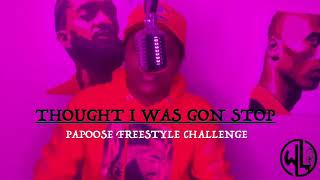 Papoose Ft Lil Wayne Thought I Was Gonna Stop Freestyle Challenge ShaHumble x Ez [upl. by Nomar]