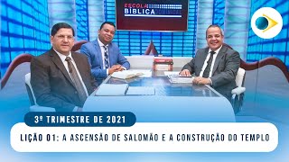 EBD  LIÇÃO 1 quotA ASCENSÃO DE SALOMÃO E A CONSTRUÇÃO DO TEMPLOquot  3º TRIMESTRE 2021 [upl. by Hevak]