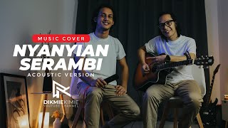 NYANYIAN SERAMBI COVER  by Nasir Syafiq amp Dikmie Kimie Acoustic Version [upl. by Skillern88]