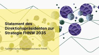 Strategie FHNW 2035  Statement des Direktionspräsidenten [upl. by Mcallister]