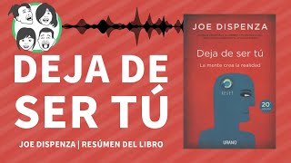 Deja de Ser tu  La MENTE Crea tu Realidad  Joe Dispenza  Audiolibro  Resumen del Libro [upl. by Ronald]