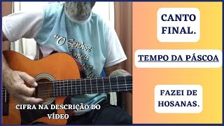 ⛪CANTO FINAL  TEMPO DA PÁSCOA Fazei de Hosanas retumbar [upl. by Ayanej77]