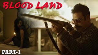 Blood Land  Hindi Web Series Part1  Abhimanyu Singh Govind Namdev etc [upl. by Eladal]