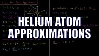 Quantum Chemistry 92  Helium Atom Energy Approximations [upl. by Anier]